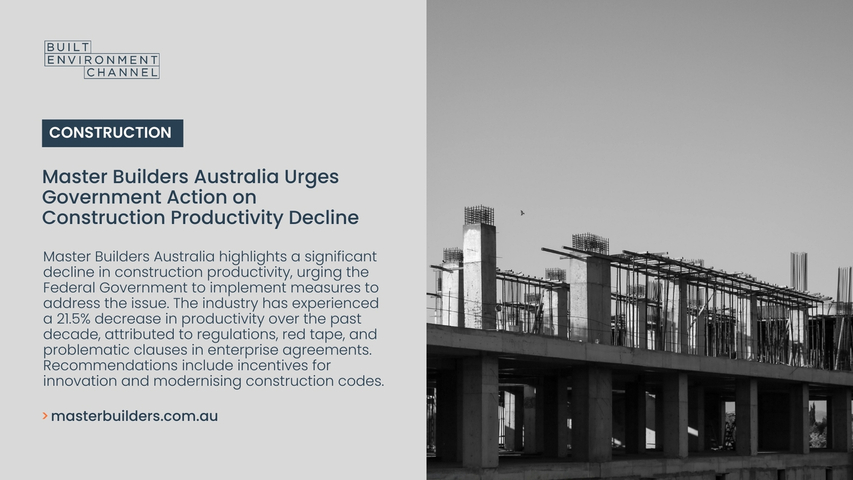 Master Builders Australia Urges Government Action on Construction Productivity Decline