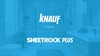 KNAUF - SHEETROCK® PLUS